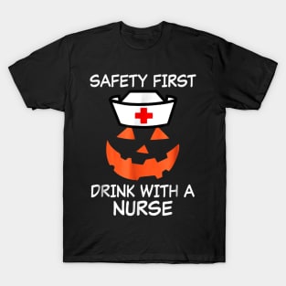 Halloween Nurse Tshirt Funny Safety First Drink wi T-Shirt